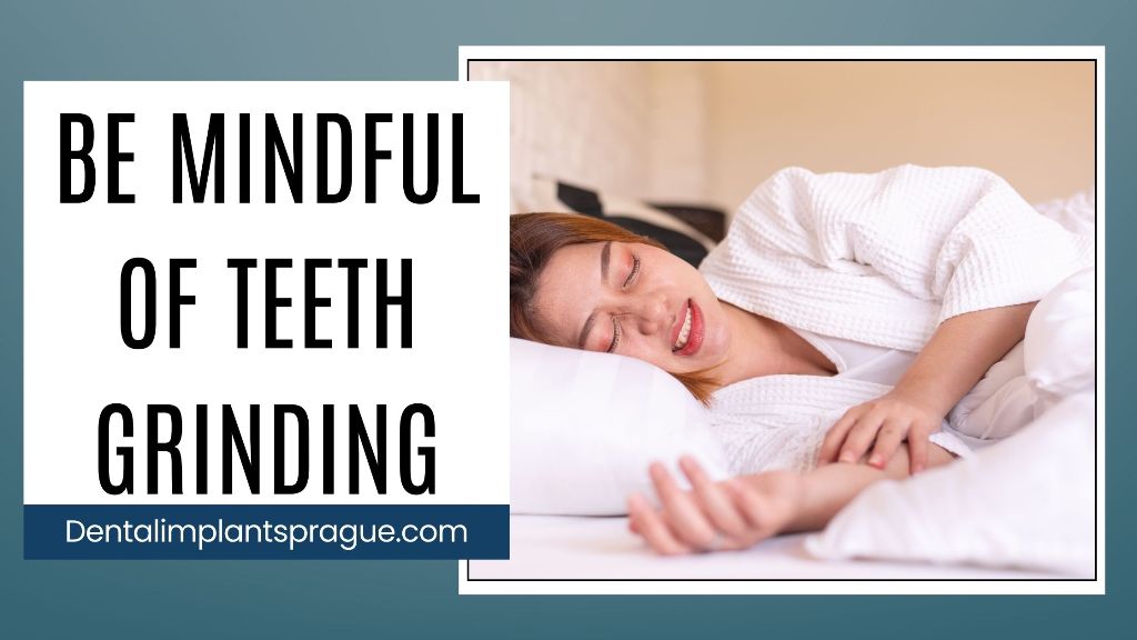 Be Mindful of Teeth Grinding