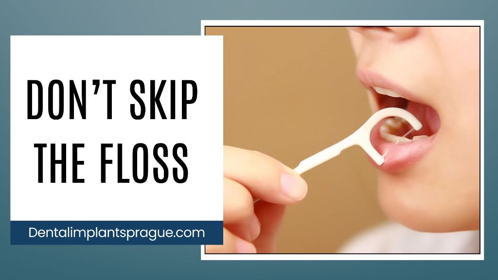 Don’t Skip the Floss