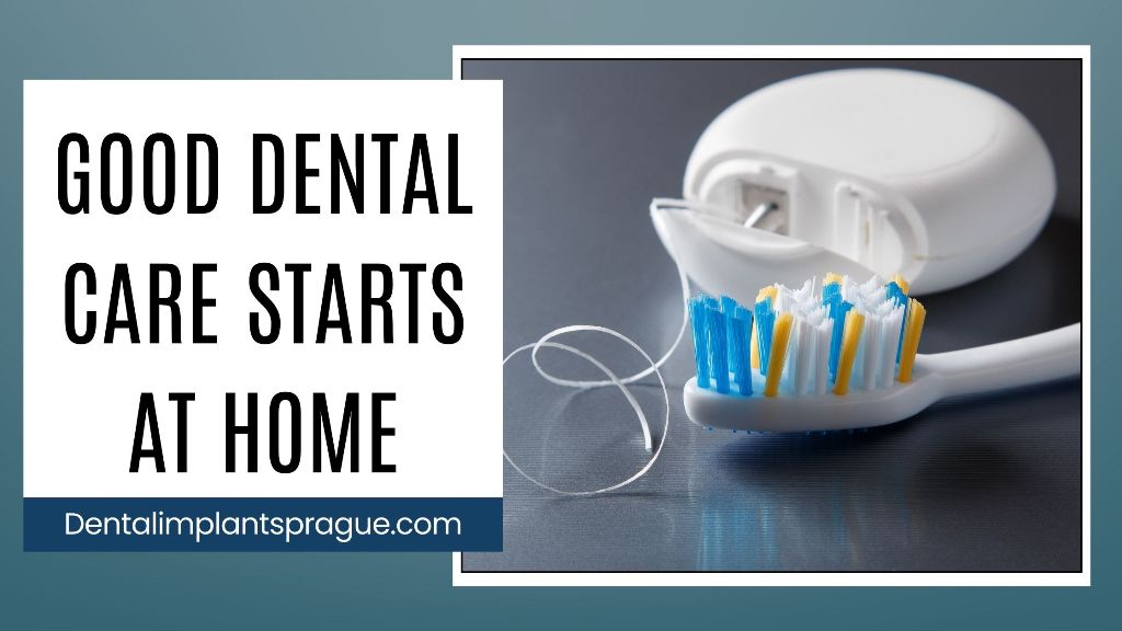Good Dental Care Starts at Home