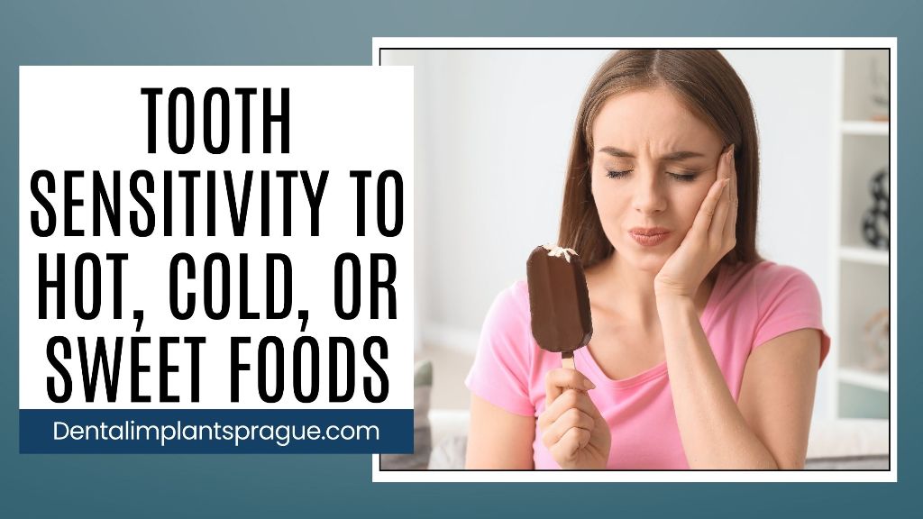 Tooth Sensitivity to Hot, Cold, or Sweet Foods
