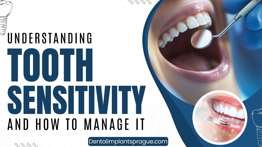 Understanding Tooth Sensitivity and How to Manage It
