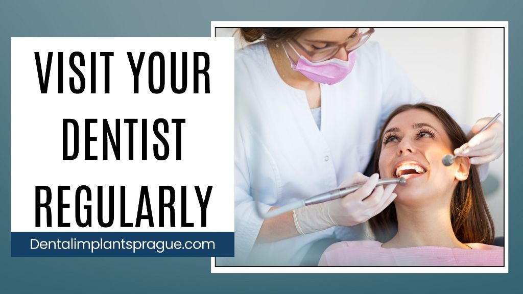 Visit Your Dentist Regularly