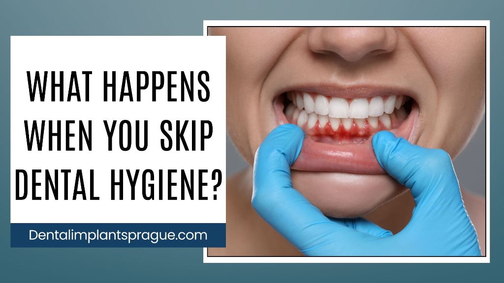 What Happens When You Skip Dental Hygiene